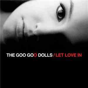 The Goo Goo Dolls - Let Love In