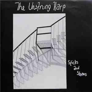The Unstrung Harp - Sticks and Stones
