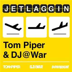 Tom Piper & DJ@War - Jetlaggin
