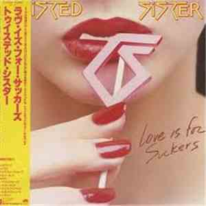 Twisted Sister - Love Is For Suckers