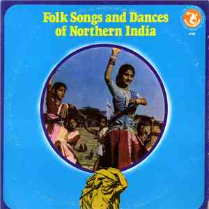 Unknown Artist - Folk Songs And Dances Of Northern India