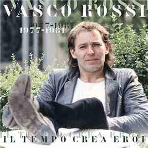 Vasco Rossi - Il Tempo Crea Eroi 1977-1981
