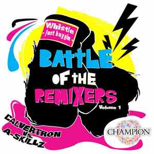 Whistle - Battle Of The Remixers Vol 1: Just Buggin'
