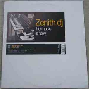 Zenith DJ - The Music Is Now