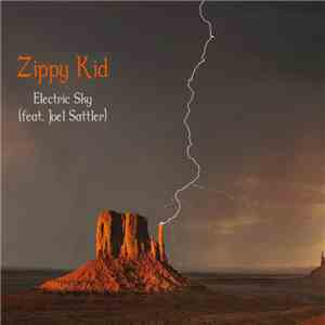 Zippy Kid Featuring Joel Sattler - Electric Sky