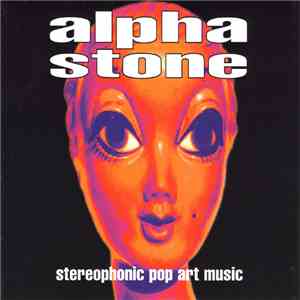 Alpha Stone - Stereophonic Pop Art Music