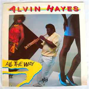 Alvin Hayes - All The Way