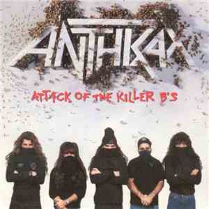 Anthrax - Attack Of The Killer B's