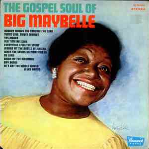Big Maybelle - The Gospel Soul Of Big Maybelle