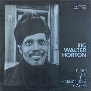 Big Walter Horton - King Of The Harmonica Players