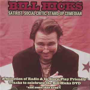 Bill Hicks - Satirist, Social Critic, Stand-Up Comedian