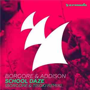 Borgore & Addison  - School Daze (Borgore & Tisoki Remix)