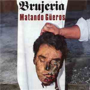 Brujeria - Matando Güeros