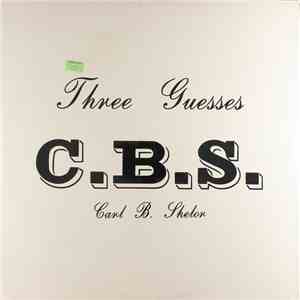 C.B.S. Carl B. Shelor - Three Guesses