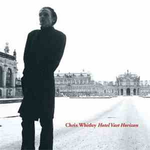 Chris Whitley - Hotel Vast Horizon