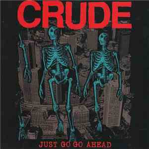 Crude - Just Go Go Ahead