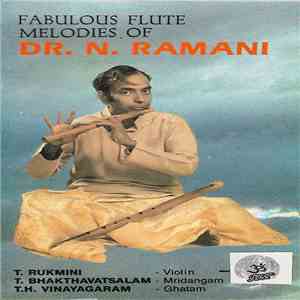 Dr. N. Ramani - Fabulous Flute Melodies of Dr. N. Ramani