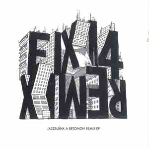 Fixi 4 - Jazzelünk A Betonon Remix EP