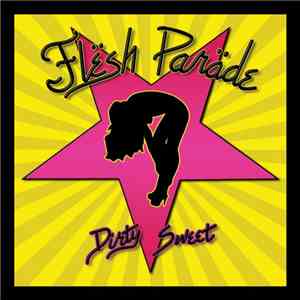 Flesh Parade - Dirty Sweet
