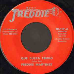 Freddie Martinez - Que Culpa Tengo