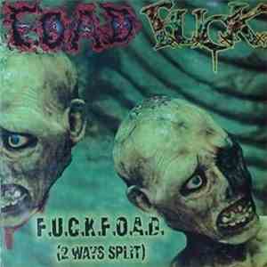 F.U.C.K. , F.O.A.D.  - 2 Ways Split