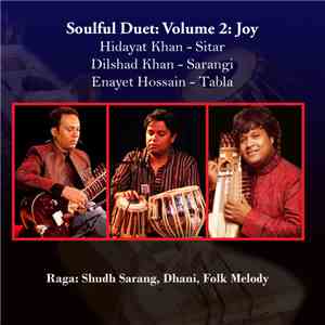 Hidayat Khan, Dilshad Khan, Enayet Hossain - Soulful Duet Vol.2: Joy