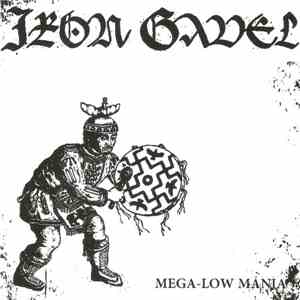 Iron Gavel - Mega-Low Mania