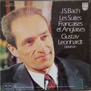 Johann Sebastian Bach, Gustav Leonhardt - Les Suites Françaises Et Anglaises