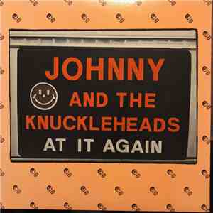 Johnny And The Knuckleheads - At It Again