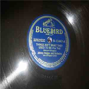 Johnny Hodges And His Orchestra - Things Ain't What They Used To Be / Squaty Roo