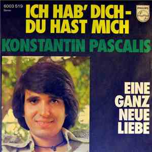 Konstantin Pascalis - Ich Hab' Dich - Du Hast Mich