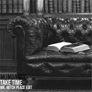 Mumdance - Take Time (Mr. Mitch Peace Edit)