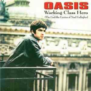 Oasis  - Working Class Hero (The God-Like Genius Of Noel Gallagher)