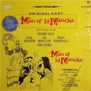 Original Cast, Richard Kiley, Joan Diener, Irving Jacobson, Robert Rounseville, Ray Middleton - Man Of La Mancha