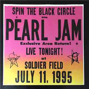 Pearl Jam - Spin The Black Circle - Live Tonight! At Soldier Field, July 11, 1995