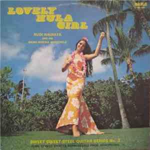 Rudi Wairata & His Mena Moeria Minstrels - Lovely Hula Girl