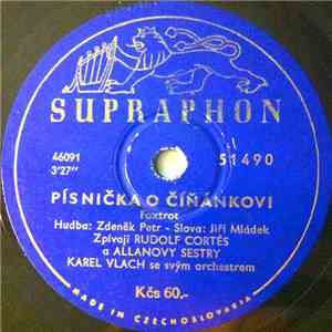 Rudolf Cortés A Allanovy Sestry / Jiřina Salačová, Karel Vlach Se Svým Orchestrem - Písnička O Číňánkovi / Bílé Mraky
