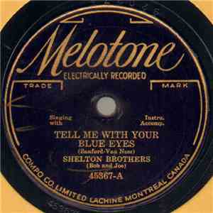 Shelton Brothers - Tell Me With Your Blue Eyes / Somebody Stole My Little Darling