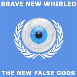 The New False Gods - Brave New Whirled