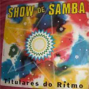 Titulares Do Ritmo - Show De Samba