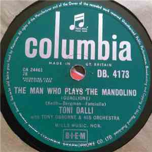 Toni Dalli With Toni Osborne & His Orchestra With Michael Collins And His Orchestra - The Man Who Plays The Mandolino / Catari, Catari