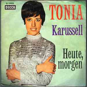Tonia  - Karussell / Heute, Morgen