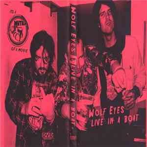 Wolf Eyes - Live In A Boat