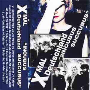 X Mal Deutschland - Incubus Succubus
