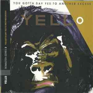 Yello - You Gotta Say Yes To Another Excess