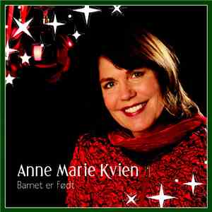 Anne Marie Kvien - Barnet Er Født