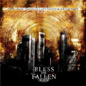 Bless The Fallen - The Eclectic Sounds Of A City Painted Black And White