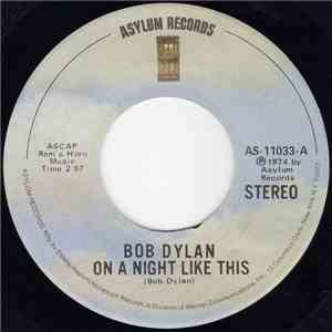 Bob Dylan - On A Night Like This / You Angel You