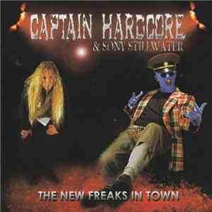 Captain Hardcore & Sony Stillwater - The New Freaks In Town