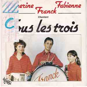 Catherine Franck Fabienne - Tous Les Trois